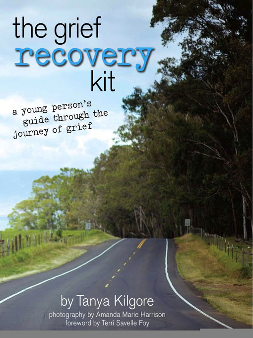 Title details for The Grief Recovery Kit by Tanya Kilgore - Available